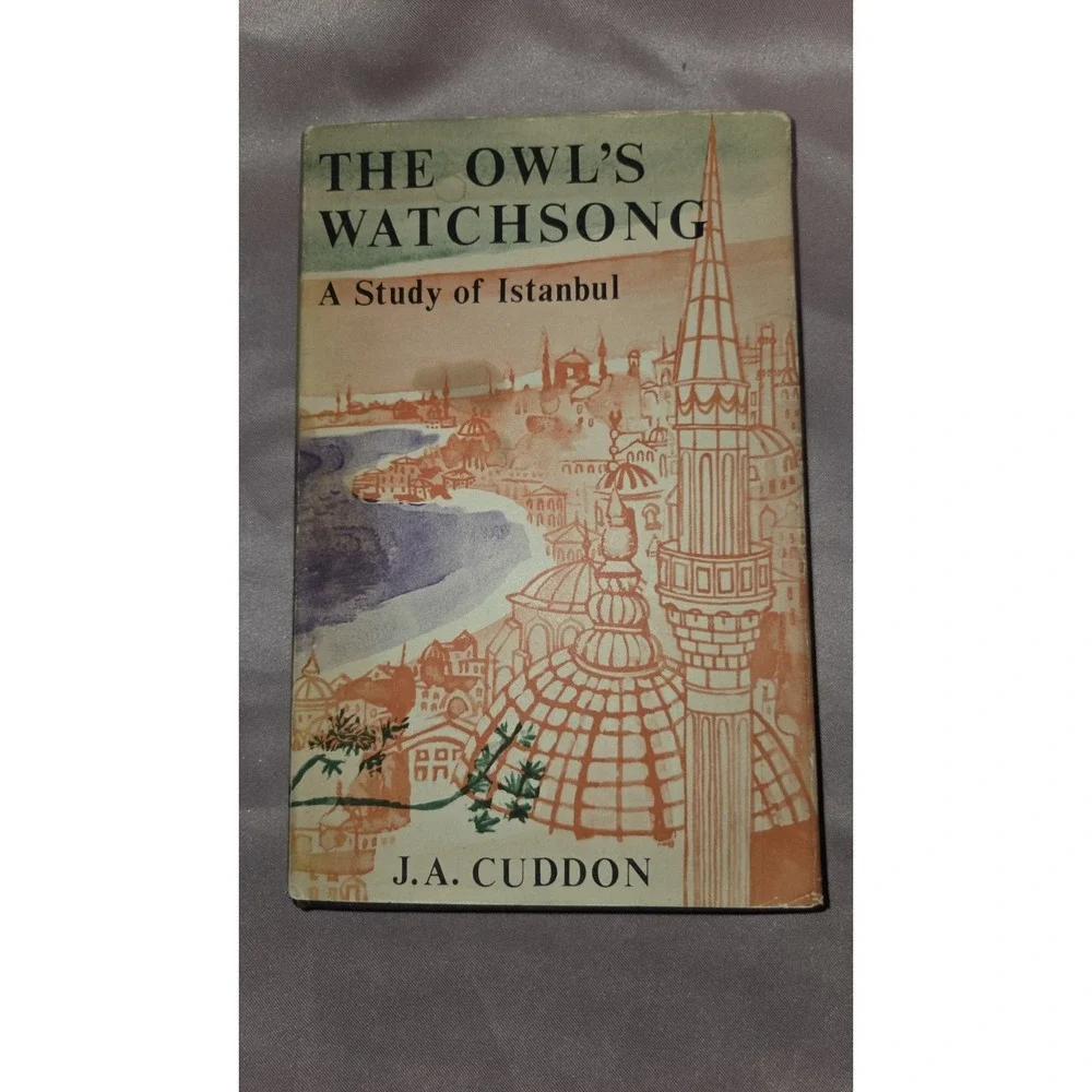 The Owl's Watchsong: A Study of Istanbul by J.A. Cuddon